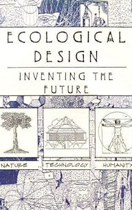 Ecological Design: Inventing the Future