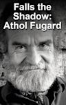 Falls the Shadow: The Life and Times of Athol Fugard