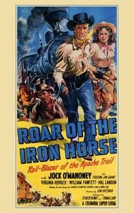 Roar of the Iron Horse - Rail-Blazer of the Apache Trail