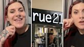 ‘Every person lost their job to a 3-minute video’: Ex-Rue 21 worker says she’s still owed $23,100