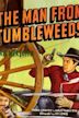 The Man From Tumbleweeds