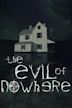 The Evil of Nowhere: A Paranormal Documentary