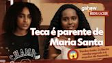 gshow em Renascer: Teca descobre que é parente de Maria Santa; entenda