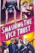 Smashing the Vice Trust