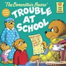 The Berenstain Bears' Trouble at School