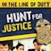 In the Line of Duty: Hunt for Justice