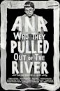 Ana, Who They Pulled Out of the River | Drama