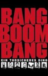 Bang Boom Bang
