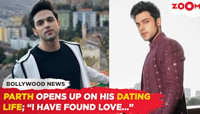 Parth Samthaan BREAKS SILENCE on his relationship status; 'I have found love...'