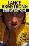 Stop at Nothing: The Lance Armstrong Story