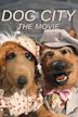 Dog City: The Movie