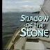 Shadow of the Stone