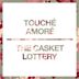 Touche Amore/The Casket Lottery