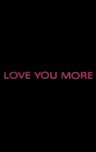 Love You More (film)