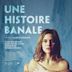 Une histoire banale