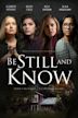 Be Still and Know