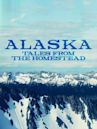 Alaska: The Last Frontier: Tales From the Homestead