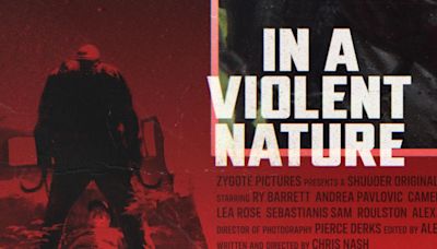 IN A VIOLENT NATURE Trailer Features Intense New Footage And An I KNOW WHAT YOU DID LAST SUMMER Nod