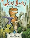 We're Back! A Dinosaur's Story