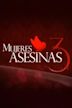 Mujeres Asesinas 3