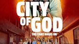 ‘City of God’ sequel gets a streaming release date