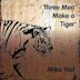 Three Men Make a Tiger