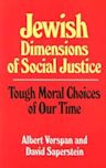 Jewish Dimensions of Social Justice: Tough Moral Choices of Our Time