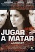 Jugar a matar