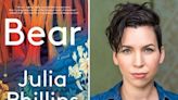 Julia Phillips’s second novel, ‘Bear,’ starts slow but nails the ending - The Boston Globe