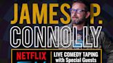 Live Comedy Taping with James P. Connolly plus Special Guests