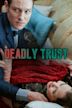 Deadly Trust