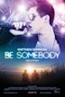 Be Somebody