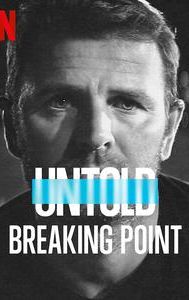 Untold: Breaking Point