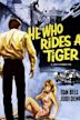 He Who Rides a Tiger