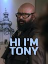 Hi I'm Tony