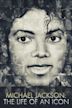 Michael Jackson: The Life of an Icon