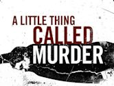 A Little Thing Called Murder