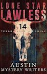 Lone Star Lawless: 14 Texas Tales of Crime