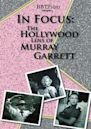 In Focus: The Hollywood Lens of Murray Garrett