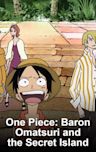 One Piece: Baron Omatsuri and the Secret Island