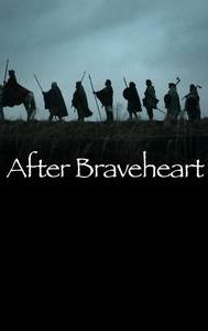 After Braveheart