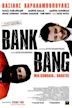 Bank Bang