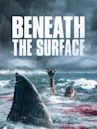 Beneath the Surface