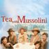 Tea with Mussolini