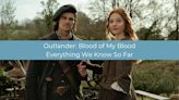 Outlander: Blood of My Blood: First Look Photos and Everything We Know So Far - TV Fanatic