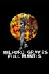 Milford Graves Full Mantis