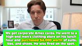 The New Hire Said, "That's A Woman's Work, I Don't Do Women's Work," And 29 Other People Who Were Fired On Their...