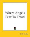 Where Angels Fear to Tread