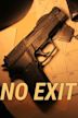 No Exit