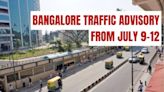 Bengaluru Traffic Police Restricts Vehicular Movement on THESE Routes From July 9-12-Details
